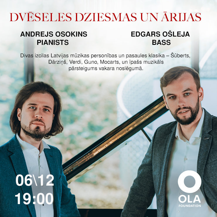 “DVĒSELES DZIESMAS UN ĀRIJAS” - pianists Andrejs Osokins un bass Edgars Ošleja (IZPĀRDOTS)